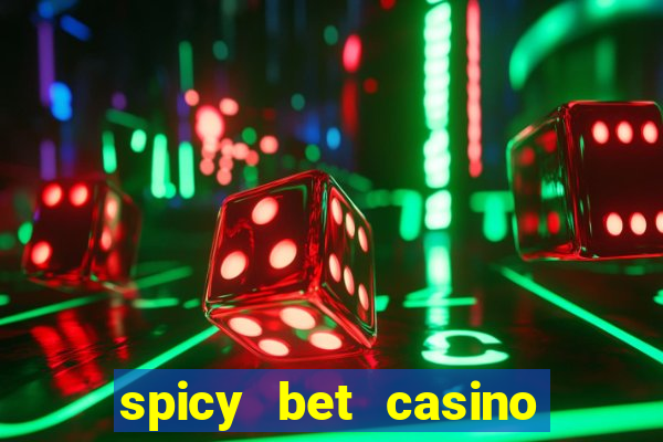 spicy bet casino como funciona